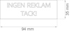 INGEN REKLAM TACK!, 94 mm x 35 mm